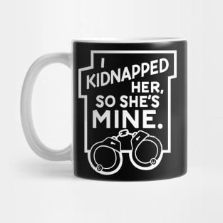 Kidnapped Her Mug